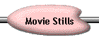 Movie Stills